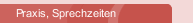 Praxis, Sprechzeiten