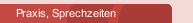 Praxis, Sprechzeiten